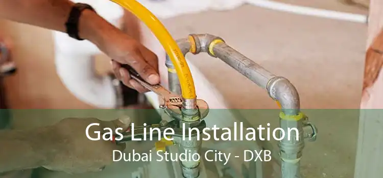 Gas Line Installation Dubai Studio City - DXB