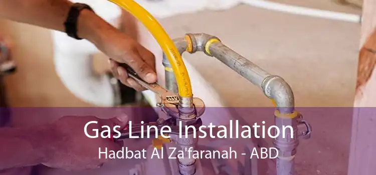 Gas Line Installation Hadbat Al Za'faranah - ABD