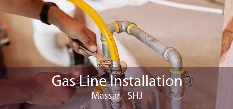 Gas Line Installation Massar - SHJ