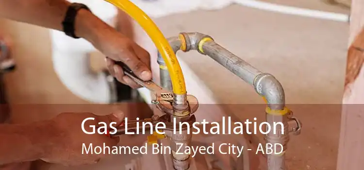 Gas Line Installation Mohamed Bin Zayed City - ABD