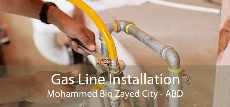 Gas Line Installation Mohammed Bin Zayed City - ABD