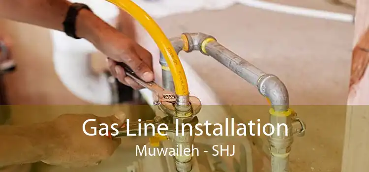 Gas Line Installation Muwaileh - SHJ