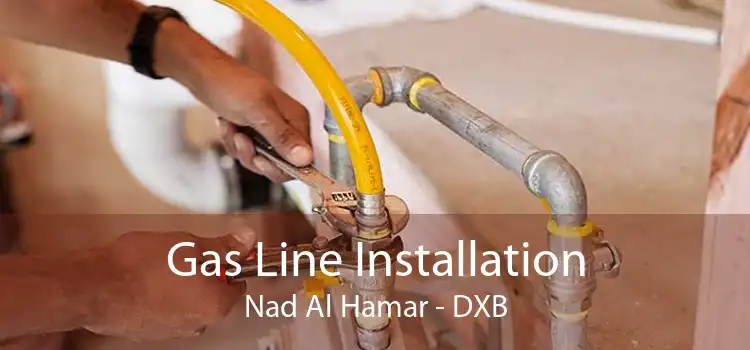 Gas Line Installation Nad Al Hamar - DXB