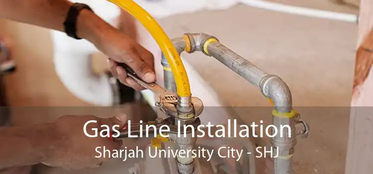 Gas Line Installation Sharjah University City - SHJ