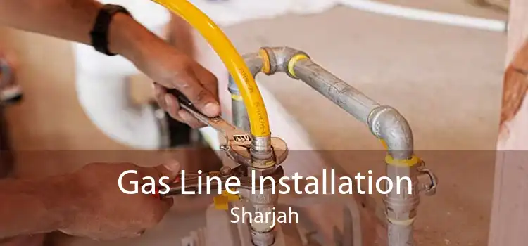 Gas Line Installation Sharjah