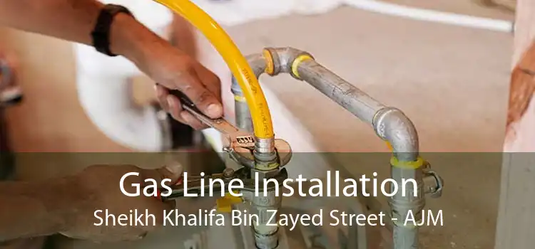Gas Line Installation Sheikh Khalifa Bin Zayed Street - AJM