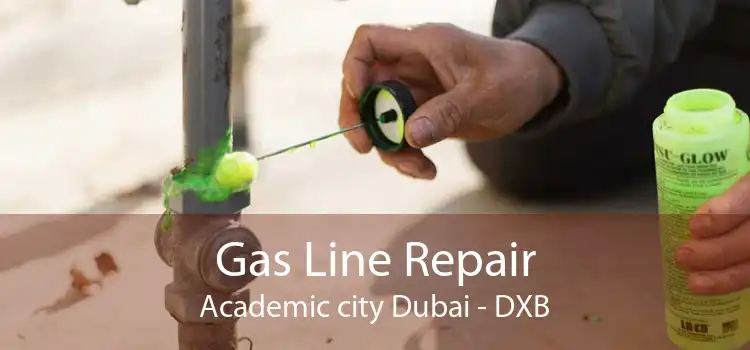 Gas Line Repair Academic city Dubai - DXB
