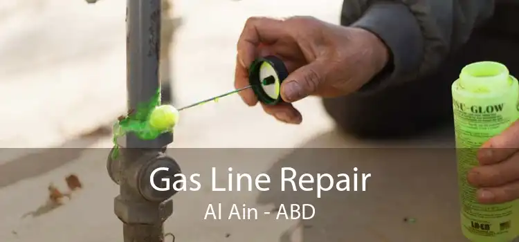 Gas Line Repair Al Ain - ABD