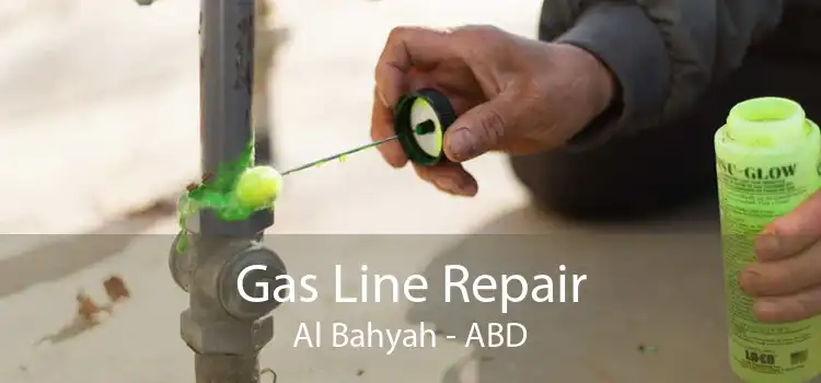 Gas Line Repair Al Bahyah - ABD
