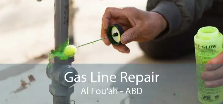 Gas Line Repair Al Fou'ah - ABD