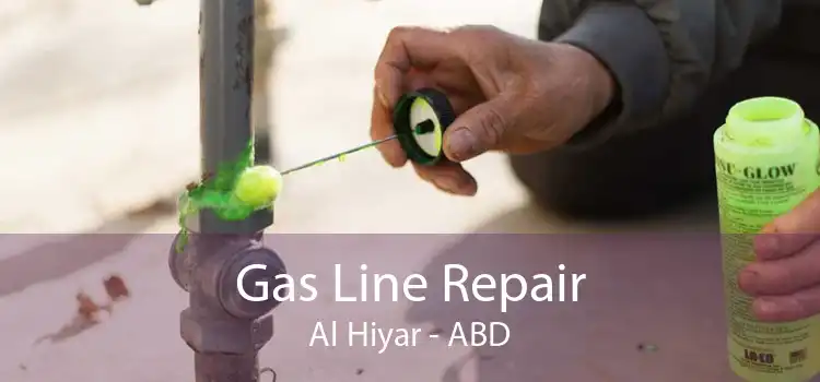 Gas Line Repair Al Hiyar - ABD