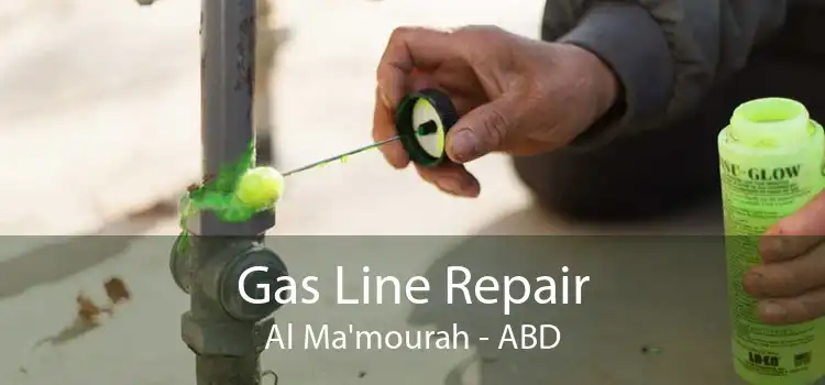 Gas Line Repair Al Ma'mourah - ABD