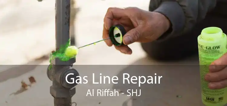 Gas Line Repair Al Riffah - SHJ