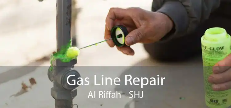 Gas Line Repair Al Riffah - SHJ