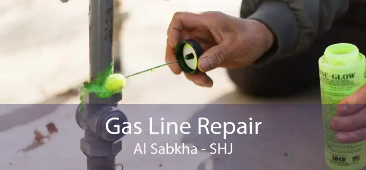 Gas Line Repair Al Sabkha - SHJ