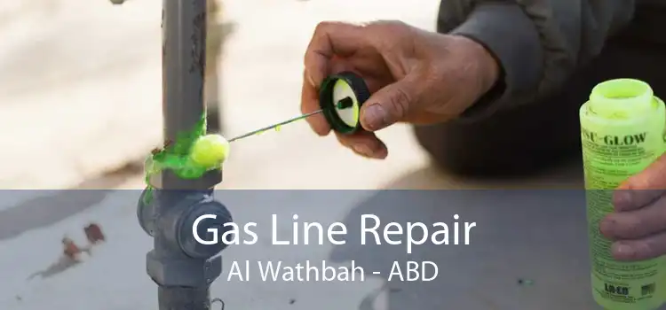 Gas Line Repair Al Wathbah - ABD