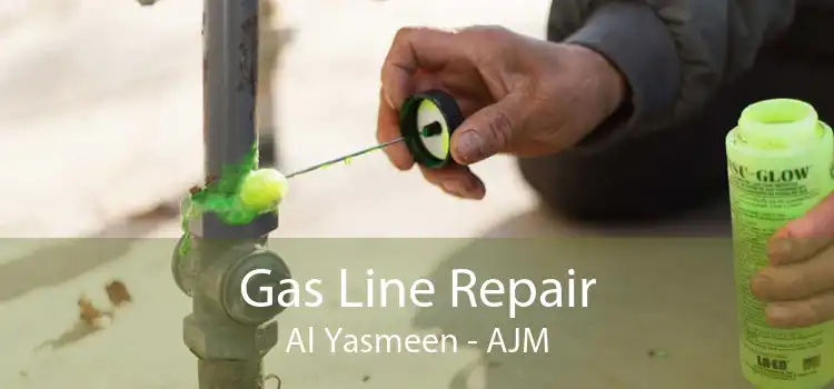 Gas Line Repair Al Yasmeen - AJM