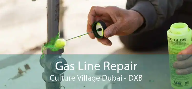 Gas Line Repair Culture Village Dubai - DXB