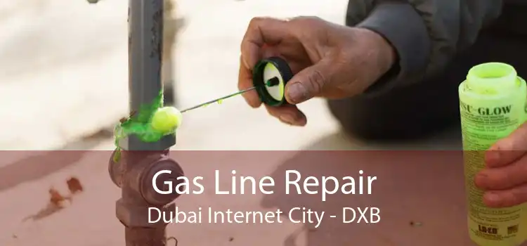 Gas Line Repair Dubai Internet City - DXB