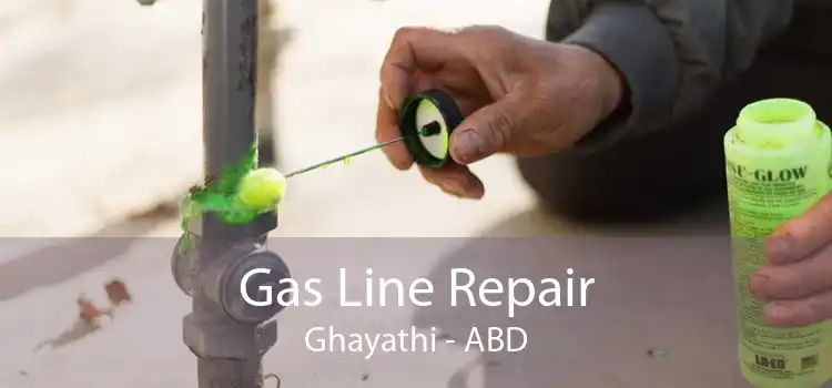 Gas Line Repair Ghayathi - ABD