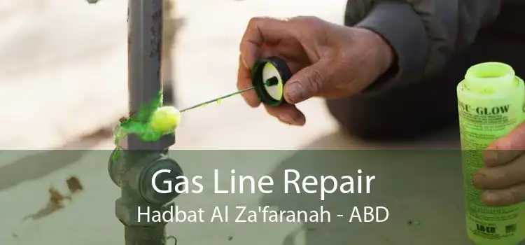 Gas Line Repair Hadbat Al Za'faranah - ABD