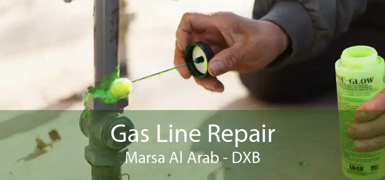 Gas Line Repair Marsa Al Arab - DXB