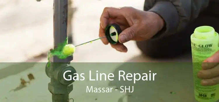 Gas Line Repair Massar - SHJ