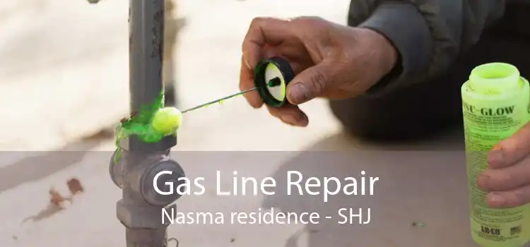 Gas Line Repair Nasma residence - SHJ