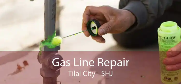 Gas Line Repair Tilal City - SHJ
