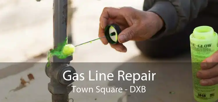 Gas Line Repair Town Square - DXB