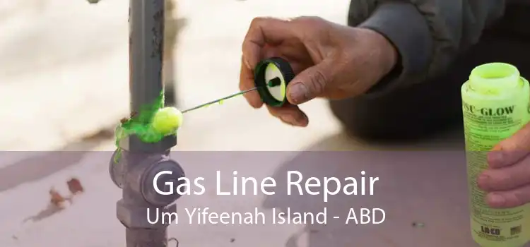 Gas Line Repair Um Yifeenah Island - ABD