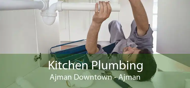Kitchen Plumbing Ajman Downtown - Ajman