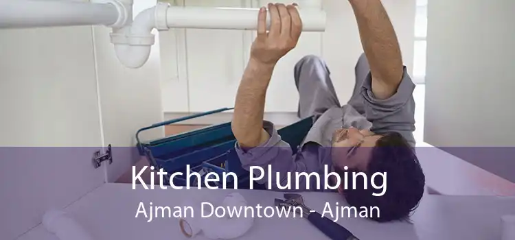 Kitchen Plumbing Ajman Downtown - Ajman