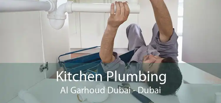 Kitchen Plumbing Al Garhoud Dubai - Dubai