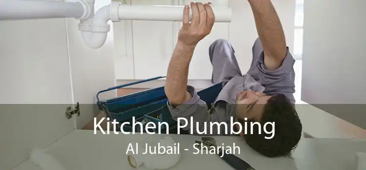 Kitchen Plumbing Al Jubail - Sharjah