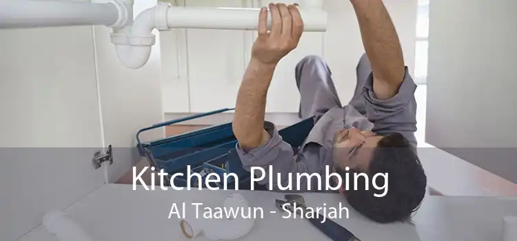 Kitchen Plumbing Al Taawun - Sharjah