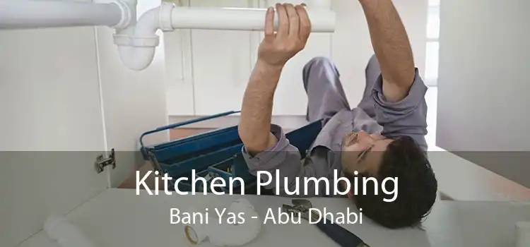 Kitchen Plumbing Bani Yas - Abu Dhabi