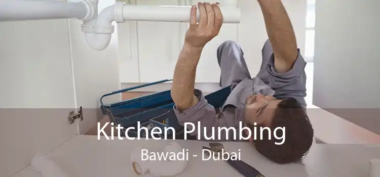 Kitchen Plumbing Bawadi - Dubai