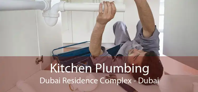 Kitchen Plumbing Dubai Residence Complex - Dubai