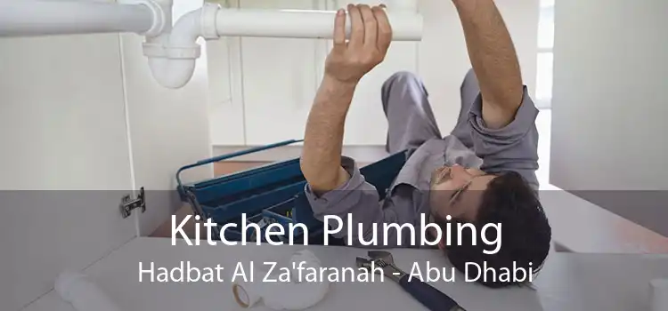 Kitchen Plumbing Hadbat Al Za'faranah - Abu Dhabi