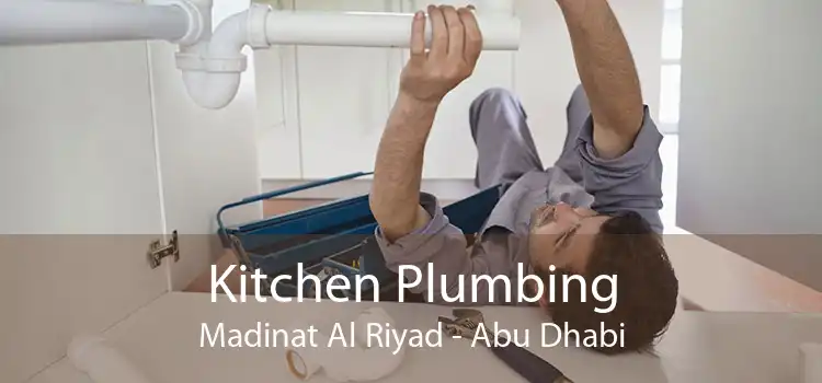 Kitchen Plumbing Madinat Al Riyad - Abu Dhabi