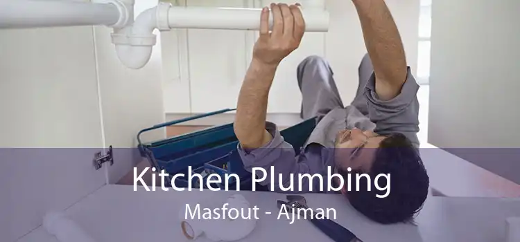Kitchen Plumbing Masfout - Ajman