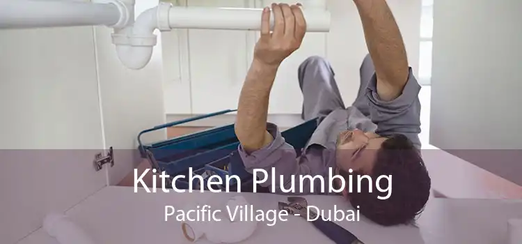 Kitchen Plumbing Pacific Village - Dubai