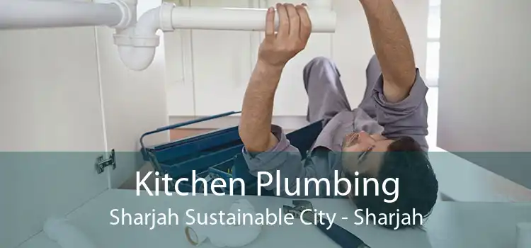 Kitchen Plumbing Sharjah Sustainable City - Sharjah