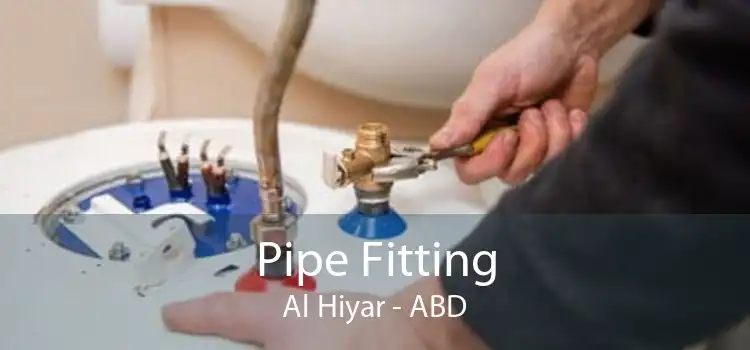 Pipe Fitting Al Hiyar - ABD