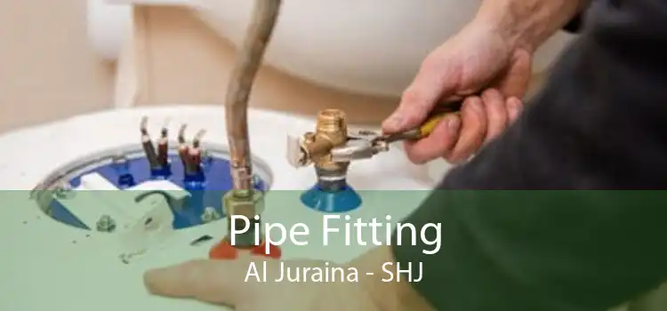 Pipe Fitting Al Juraina - SHJ