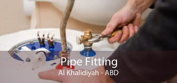 Pipe Fitting Al Khalidiyah - ABD
