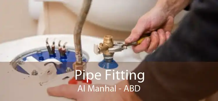 Pipe Fitting Al Manhal - ABD