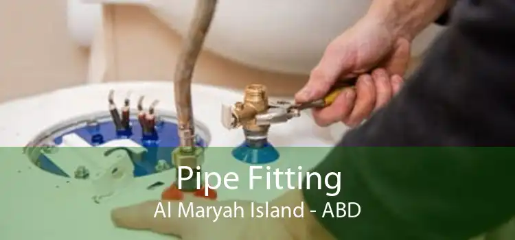 Pipe Fitting Al Maryah Island - ABD