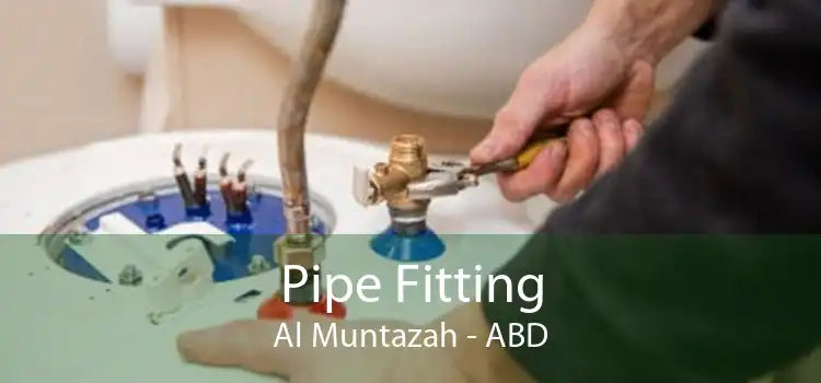 Pipe Fitting Al Muntazah - ABD